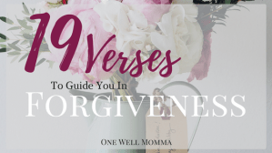 Forgiveness is imperative to our healing process. In these 19 Bible verses from One Well Momma, we are reminded of how God's grace and mercy have redeemed us, and our sins have been forgiven through the blood that was shed on the cross.